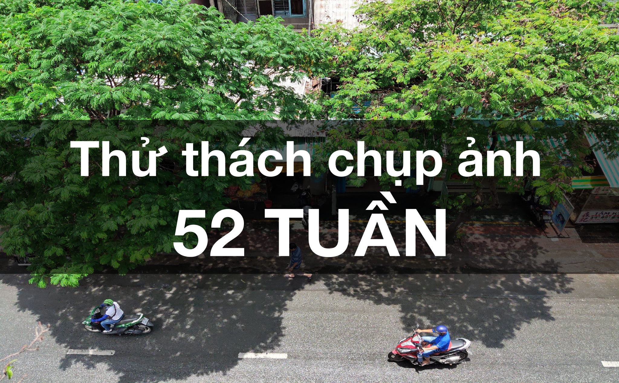 Loi_khuyen__hay_thuc_hanh_chup_anh_lien_tuc_52_tuan__de_cai_thien_tay_nghe_tot_hon